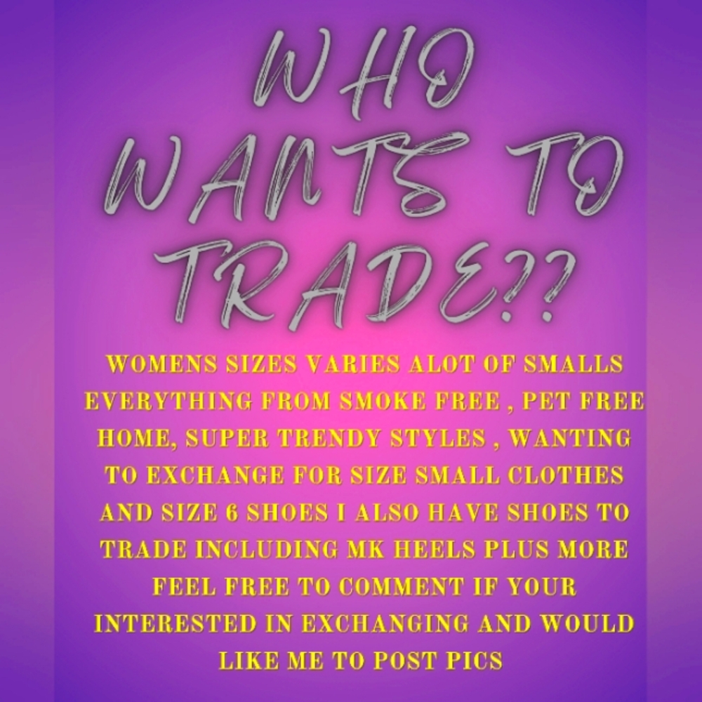 Looking for trades 👀 I have trendy stylish clothes , shoes ,etc